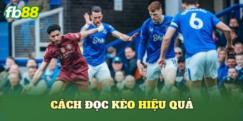 Cách đọc kèo hiệu quả