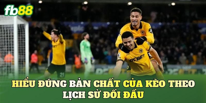 Kèo Theo Lịch Sử Đối Đầu: Cách Soi Kèo Chuẩn Xác 1 Hiểu đúng bản chất của kèo theo lịch sử đối đầu