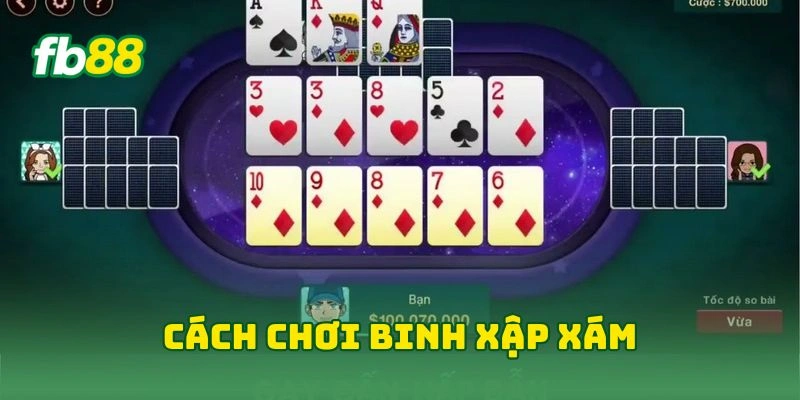 Cách chơi binh xập xám
