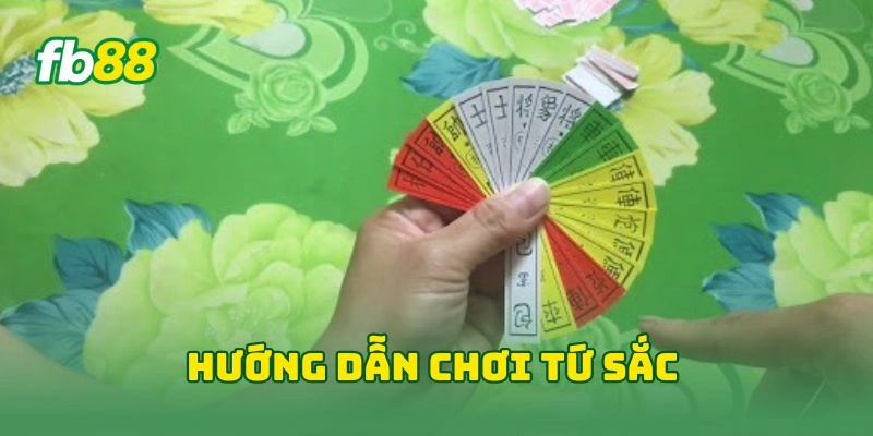 Hướng dẫn chơi tứ sắc