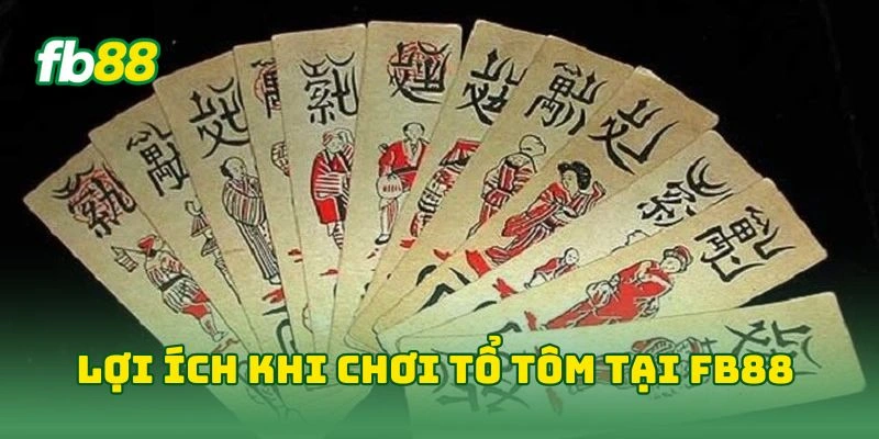 Tổ Tôm Tại FB88 - Bỏ Túi Bí Kíp Chơi Hay Giúp Thắng Lớn! 2 Lợi ích khi chơi tổ tôm tại FB88