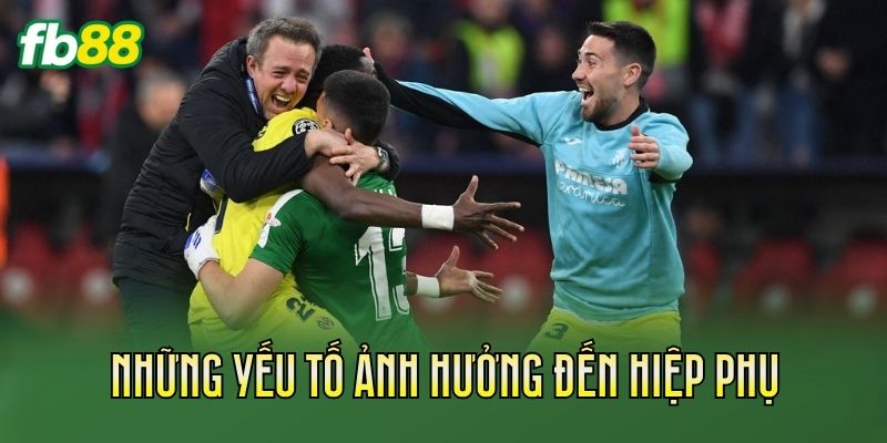 Những yếu tố ảnh hưởng đến hiệp phụ