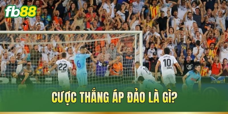 Cược thắng áp đảo là gì?